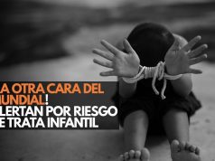 ¡La otra cara del Mundial! Alertan por riesgo de trata infantil