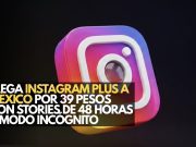 Llega Instagram Plus a México por 39 pesos con Stories de 48 horas y modo incógnito