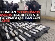Decomisan 59 explosivos caseros en autobuses de Ayotzinapa que iban con la CNTE