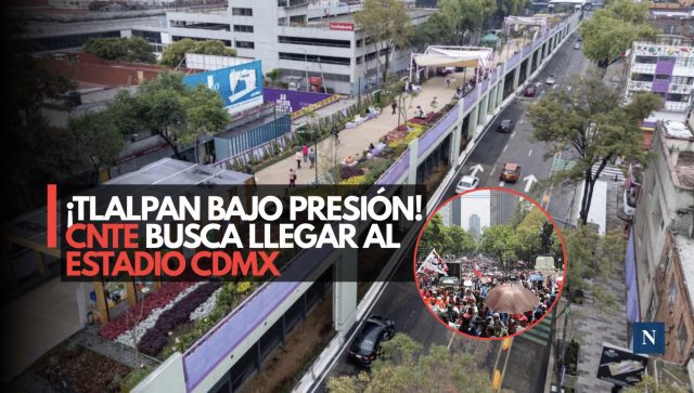 ¡Tlalpan bajo presión! CNTE busca llegar al Estadio CDMX