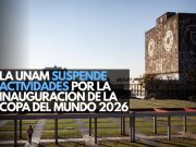 La UNAM suspende actividades por la inauguración de la Copa del Mundo 2026