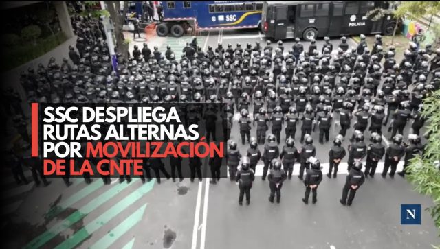 SSC anuncian cierres y rutas alternas por marcha de la CNTE