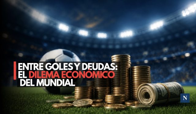 Entre goles y deudas: el dilema económico del Mundial