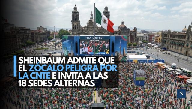 Sheinbaum admite que el Zócalo peligra por la CNTE e invita a las 18 sedes alternas