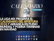 La Liga MX presenta el calendario del Apertura 2026; arranca en pleno Mundial y podría terminar en Navidad