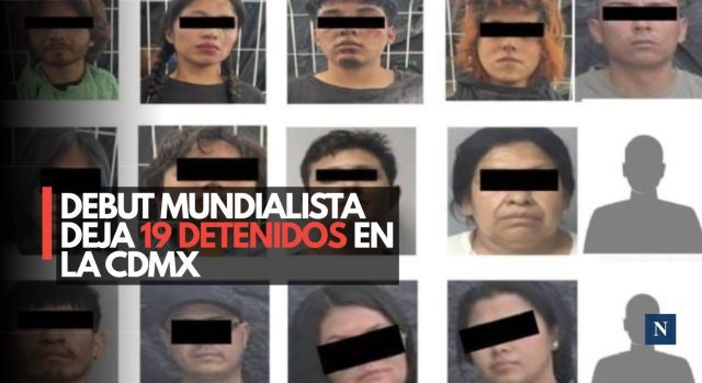 Debut mundialista deja 19 detenidos en la CDMX