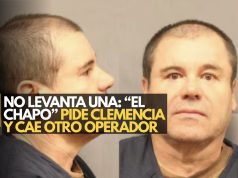 No salen de una: “El Chapo” pide clemencia y sentencian a operador