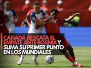 Canadá rescata el empate ante Bosnia y suma su primer punto en los Mundiales