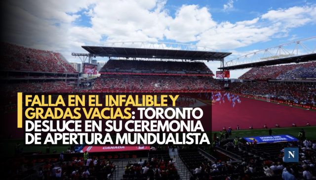 Falla en el inflable y gradas vacías: Toronto desluce en su ceremonia de apertura mundialista