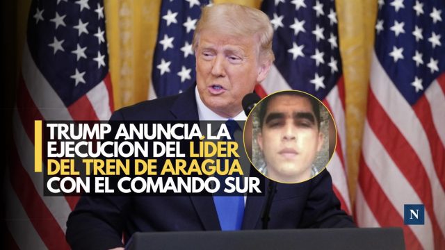 Trump anuncia la ejecución del líder del Tren de Aragua con el Comando Sur