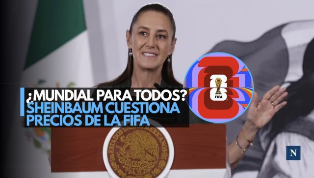 Sheinbaum alza la voz por el costo de los boletos mundialistas