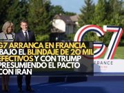 G7 arranca en Francia bajo el blindaje de 20 mil efectivos y con Trump presumiendo el pacto con Irán