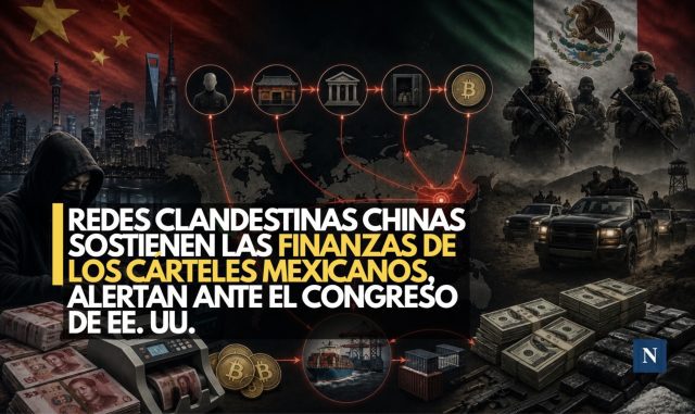 Redes clandestinas chinas sostienen las finanzas de los cárteles mexicanos, alertan ante el Congreso de EE. UU.