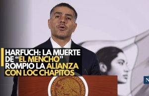 Harfuch: la muerte de “El Mencho” rompió la alianza con Los Chapitos