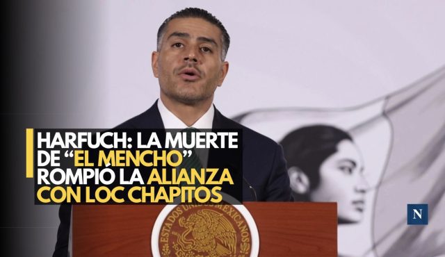 Harfuch: la muerte de “El Mencho” rompió la alianza con Los Chapitos