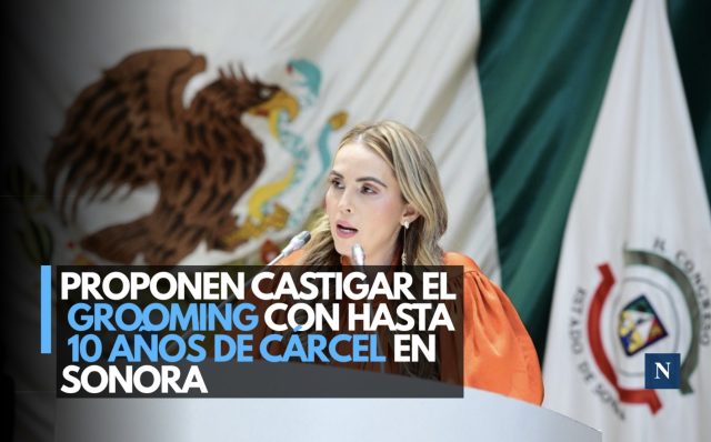 Blindaje digital: Proponen castigar el grooming con hasta 10 años de cárcel en Sonora