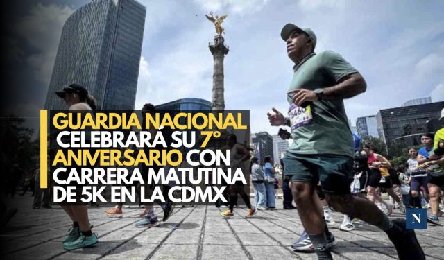 Guardia Nacional celebrará su 7° aniversario con carrera matutina de 5K en la CDMX