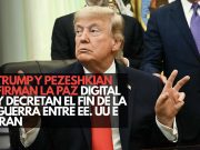 Trump y Pezeshkian firman la paz digital y decretan el fin de la guerra entre EE. UU. e Irán