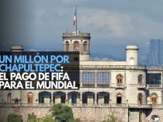 FIFA desembolsó 1 millón por Chapultepec rumbo al Mundial