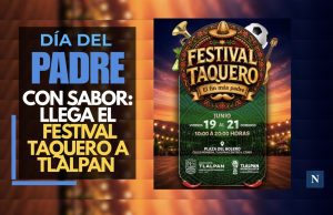 Día del Padre con sabor: llega el Festival Taquero a Tlalpan