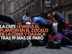 La CNTE levanta el plantón en el Zócalo de la CDMX y Oaxaca tras 19 días de paro