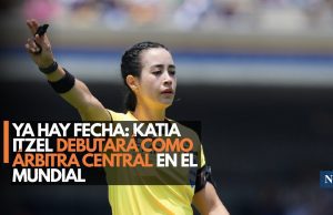 Ya hay fecha: Katia Itzel debutará como árbitra central en el Mundial