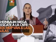 Sheinbaum niega rescate a la CNTE: 800 mdp van a las aulas