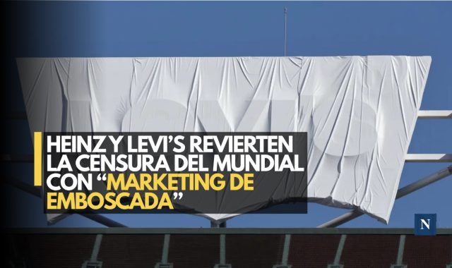Heinz y Levi’s revierten la censura del Mundial con épico “marketing de emboscada”