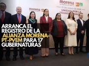 Arranca el registro de la alianza Morena-PT-PVEM para 17 gubernaturas