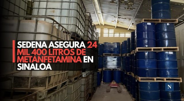 Sedena asegura 24 mil 400 litros de metanfetamina en Sinaloa