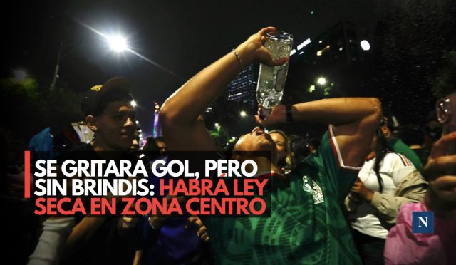 Sin chelas pero con gol: habrá ley seca por el México vs Chequia