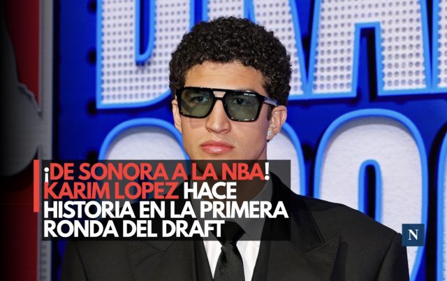 ¡De Sonora a la NBA! Karim López hace historia en la primera ronda del Draft