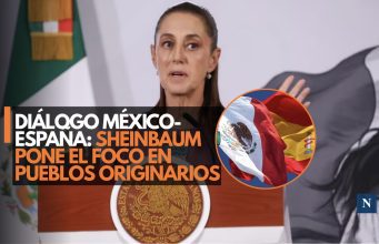 Diálogo México–España: Sheinbaum hablará sobre pueblos originarios