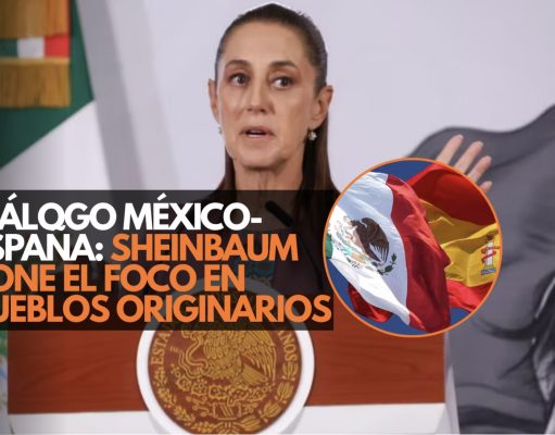 Diálogo México–España: Sheinbaum hablará sobre pueblos originarios