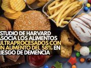 Estudio de Harvard asocia los alimentos ultraprocesados con un aumento del 58% en riesgo de demencia