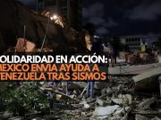 Solidaridad en acción: México envía ayuda a Venezuela tras sismos