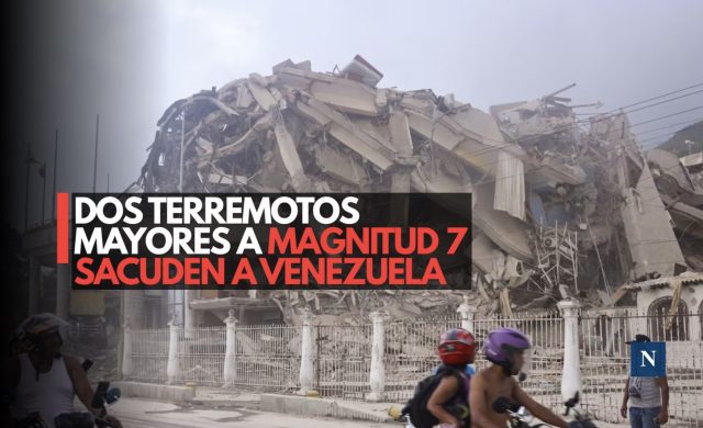 Dos terremotos mayores a magnitud 7 sacuden al Venezuela