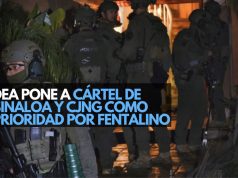 DEA pone a Cártel de Sinaloa y CJNG como prioridad por fentanilo