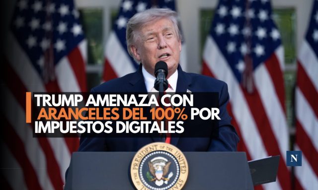 Trump amenaza con aranceles del 100% por impuestos digitales