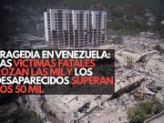Tragedia en Venezuela: Las víctimas fatales rozan las mil y los desaparecidos superan los 50 mil