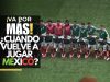 México quiere más: fecha para su próximo duelo