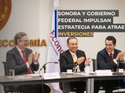 Sonora y Gobierno federal impulsan estrategia para atraer inversiones