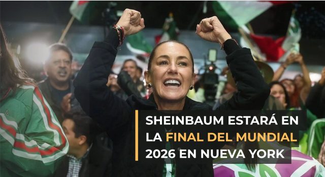 Sheinbaum estará en la final del Mundial 2026 en Nueva York