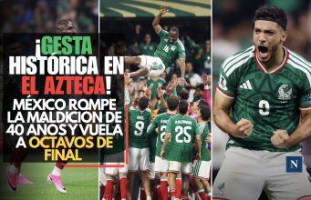 ¡Gesta histórica en el Azteca! México rompe la maldición de 40 años y vuela a Octavos de Final