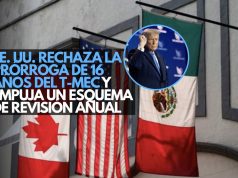 EE. UU. rechaza la prórroga de 16 años del T-MEC y empuja un esquema de revisión anual