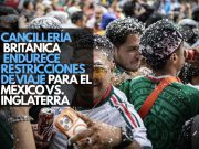 Cancillería británica endurece restricciones de viaje para el México vs. Inglaterra