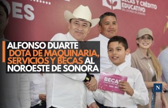 Alfonso Durazo dota de maquinaria, servicios y becas al noroeste de Sonora
