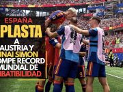 España aplasta a Austria y Unai Simón rompe récord mundial de imbatibilidad