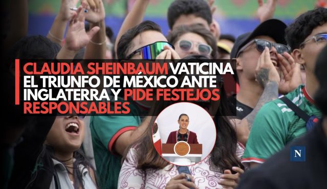 Claudia Sheinbaum vaticina el triunfo de México ante Inglaterra y pide festejos responsables