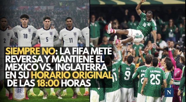 La FIFA mete reversa y mantiene el México vs. Inglaterra en su horario original de las 18:00 horas